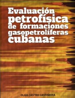 Evaluaci�n petrof�sica de formaciones gasopetrol�feras cubanas